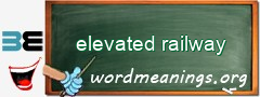 WordMeaning blackboard for elevated railway